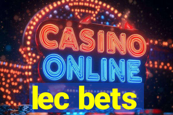 lec bets