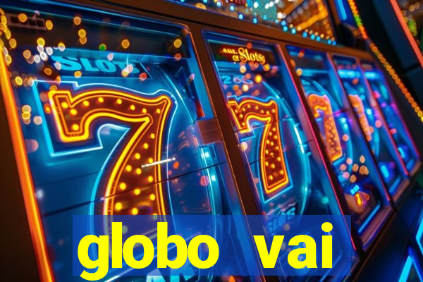 globo vai transmitir jogo hoje