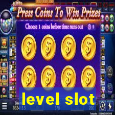 level slot