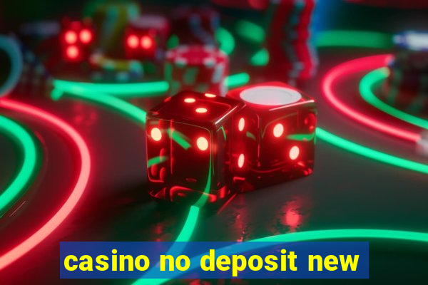 casino no deposit new