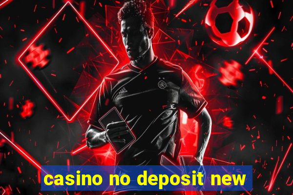 casino no deposit new