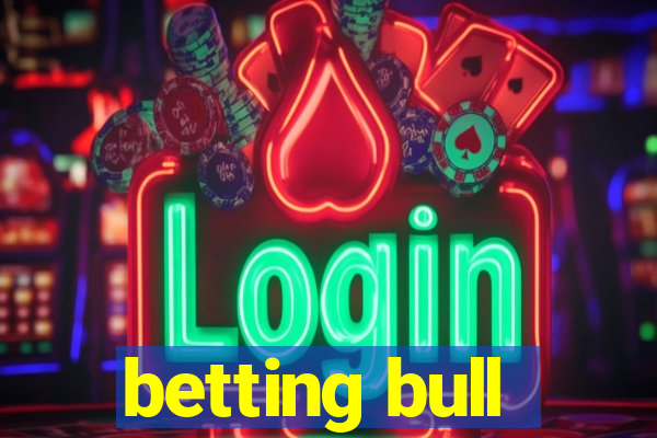 betting bull