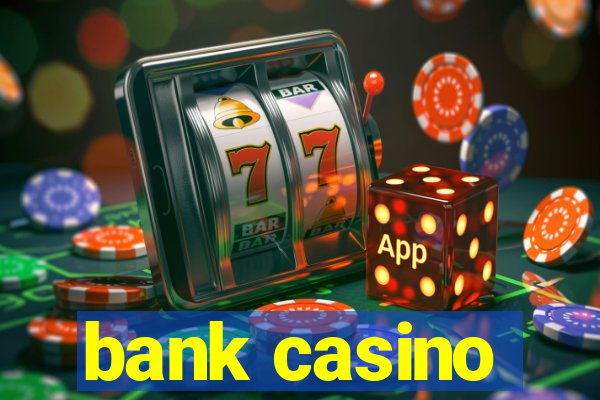 bank casino