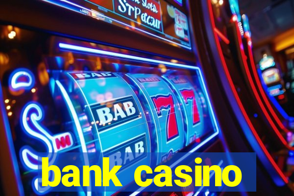 bank casino