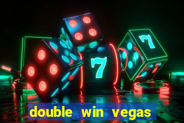 double win vegas casino slots