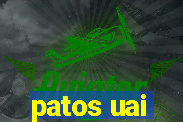 patos uai