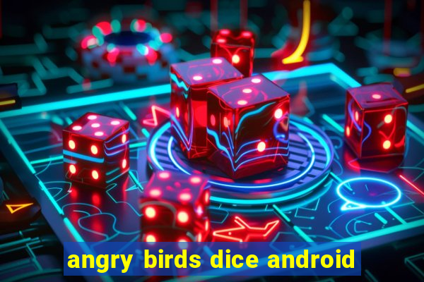 angry birds dice android