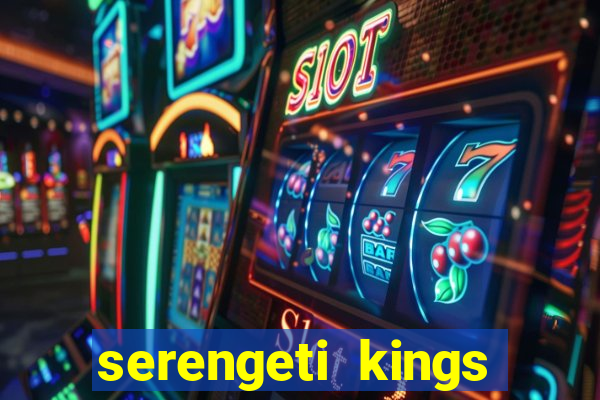 serengeti kings slot online