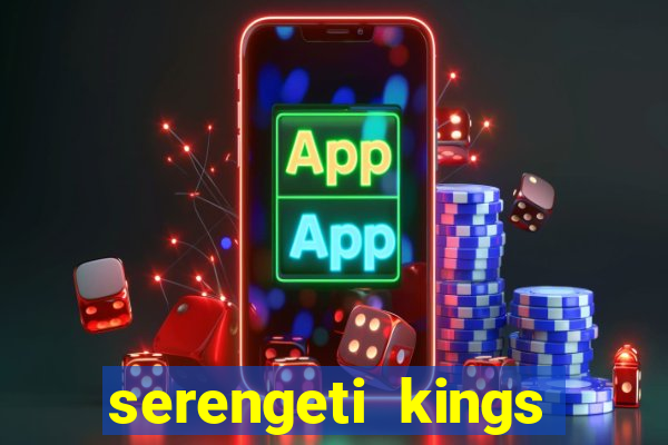 serengeti kings slot online