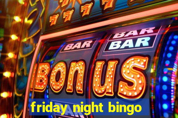 friday night bingo