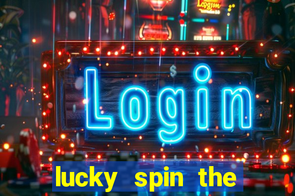 lucky spin the wheel - win free