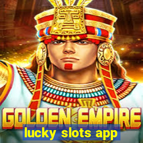 lucky slots app