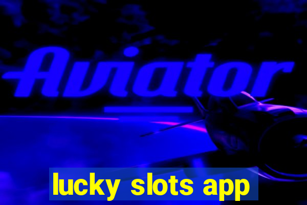 lucky slots app