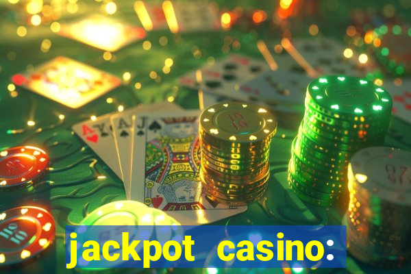 jackpot casino: lucky slots