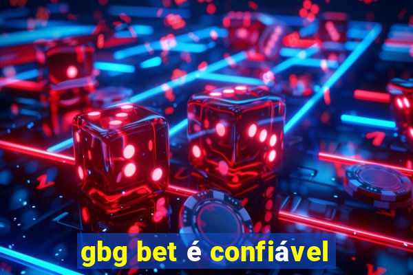 gbg bet é confiável