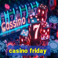 casino friday