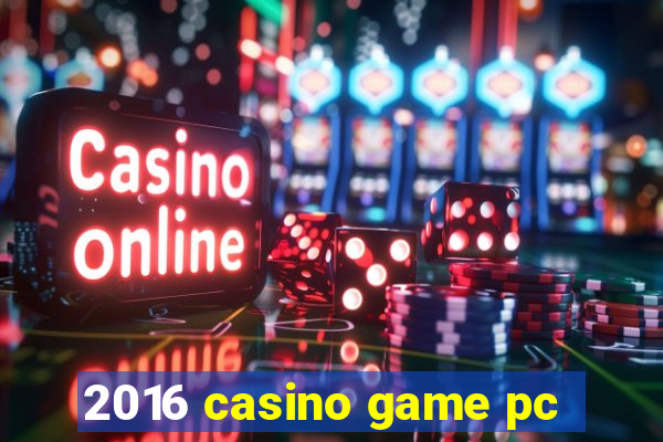 2016 casino game pc