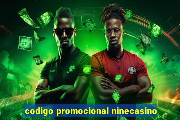 codigo promocional ninecasino