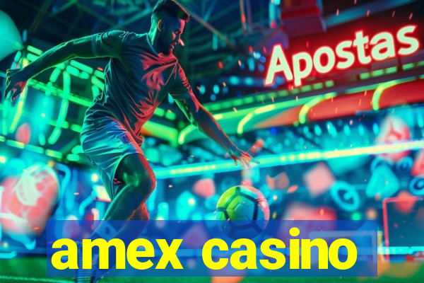 amex casino