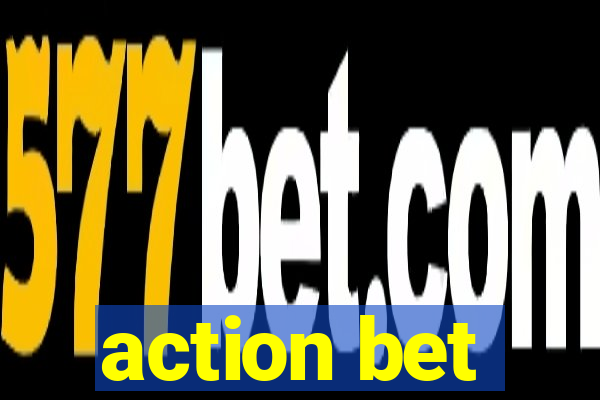 action bet