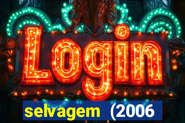 selvagem (2006 filme completo dublado