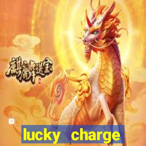 lucky charge penghasil uang