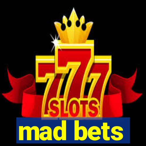 mad bets