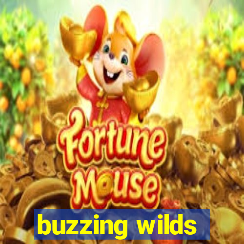 buzzing wilds