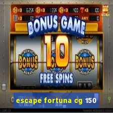 escape fortuna cg 150