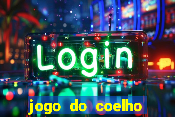 jogo do coelho ganhar dinheiro