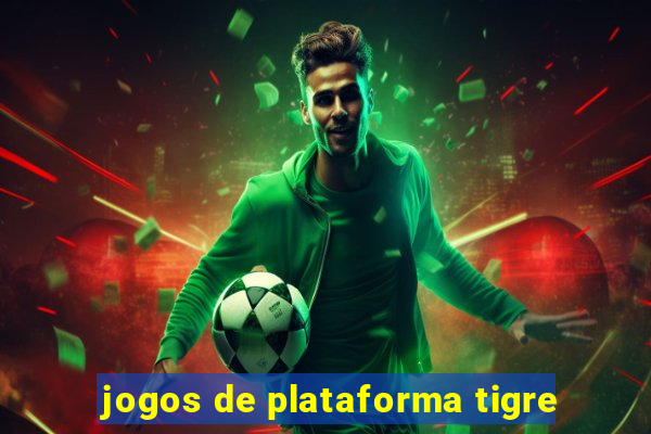 jogos de plataforma tigre