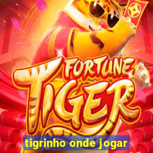 tigrinho onde jogar