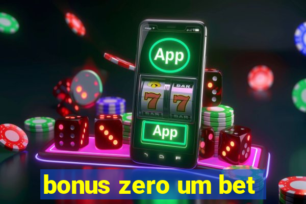 bonus zero um bet