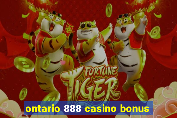 ontario 888 casino bonus