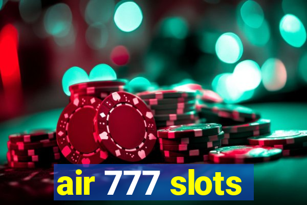 air 777 slots