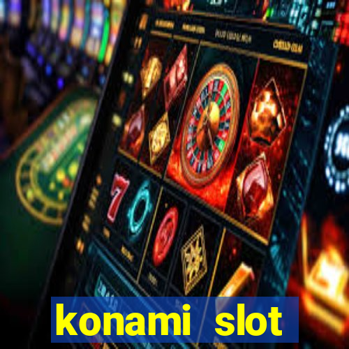 konami slot machines list