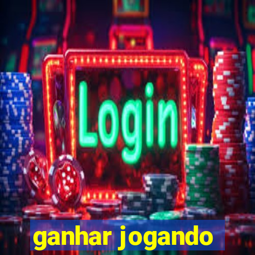 ganhar jogando