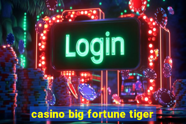 casino big fortune tiger