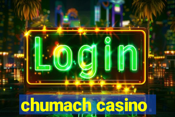 chumach casino