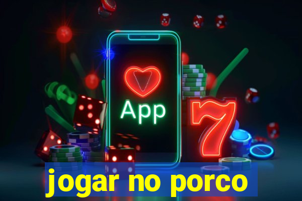 jogar no porco