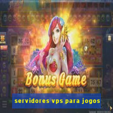 servidores vps para jogos