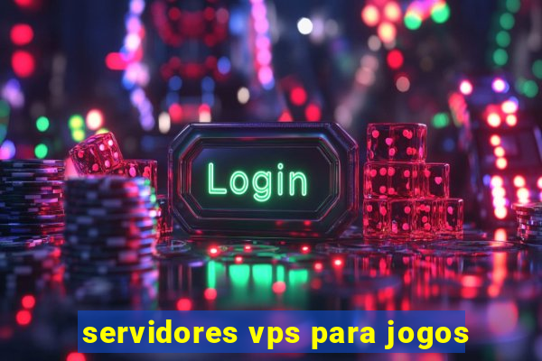 servidores vps para jogos