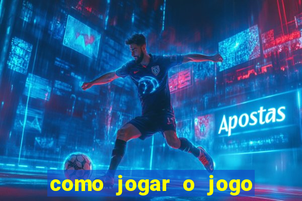 como jogar o jogo do tigrinho