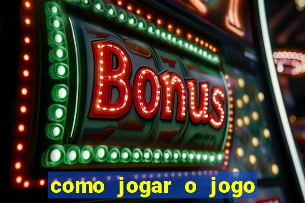 como jogar o jogo do tigrinho