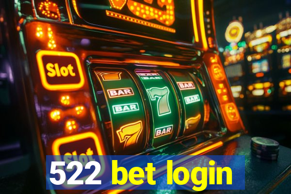 522 bet login