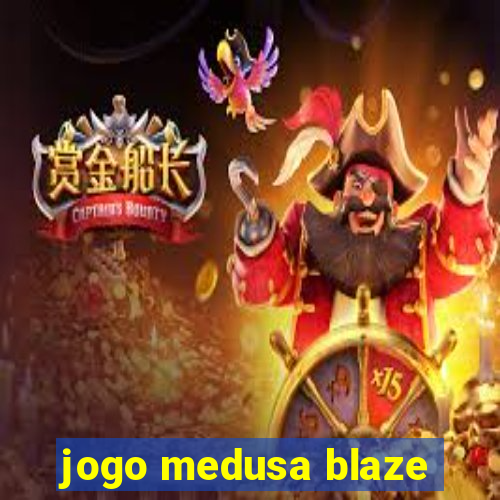 jogo medusa blaze