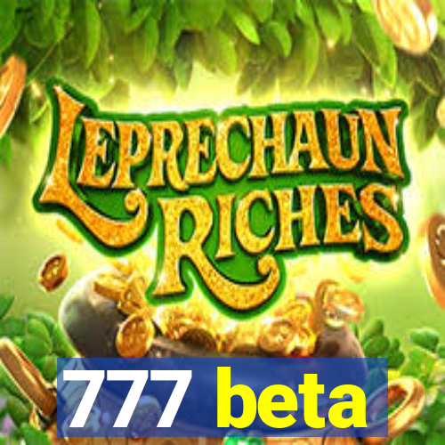 777 beta