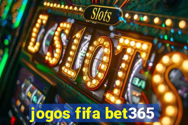 jogos fifa bet365