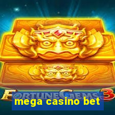 mega casino bet