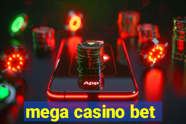 mega casino bet